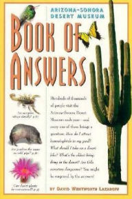 Arizona-Sonora Desert Museum Book of Answers