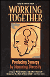 Working Together: Producing Synergy by Honoring Diversity