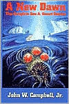 A New Dawn: The Complete Don A. Stuart Stories