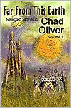Far from This Earth and Other Stories (Selected Stories of Chad Oliver, Volume 2)