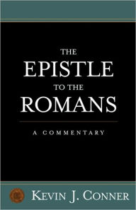 Title: The Epistle To The Romans, Author: Kevin J Conner