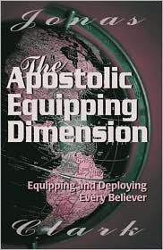 Apostolic Equipping Dimension: Equipping and Deploying Every Believer