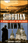 Siberian Dawn: A Journey Across the New Russia