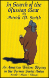 In Search of the Russian Bear: An American Writer's Odyssey in the Former Soviet Union