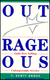 Outrageous: Guilt-Free Selling, Unforgettable Service