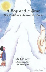 Title: A Boy and a Bear: The Children's Relaxation Book, Author: Lori Lite