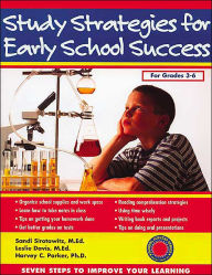 Title: Study Strategies for Early School Success: Seven Steps to Improve Your Learning, Author: Sandi Sirotowitz MEd