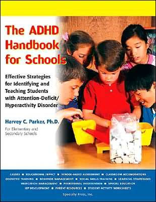 The ADHD Handbook for Schools: Effective Strategies for Identifying and Teaching Students with Attention-Deficit/Hyperactivity Disorder / Edition 2