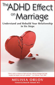 Title: The ADHD Effect on Marriage: Understand and Rebuild Your Relationship in Six Steps, Author: Melissa Orlov