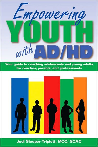 Empowering Youth With ADHD: Your Guide To Coaching Adolescents And ...