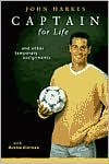 Captain for Life: And Other Temporary Assignments
