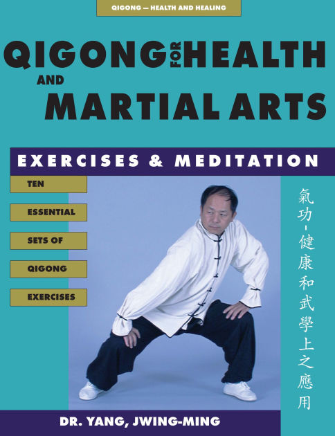 Qigong for Health Martial Arts Exercises and Meditation by