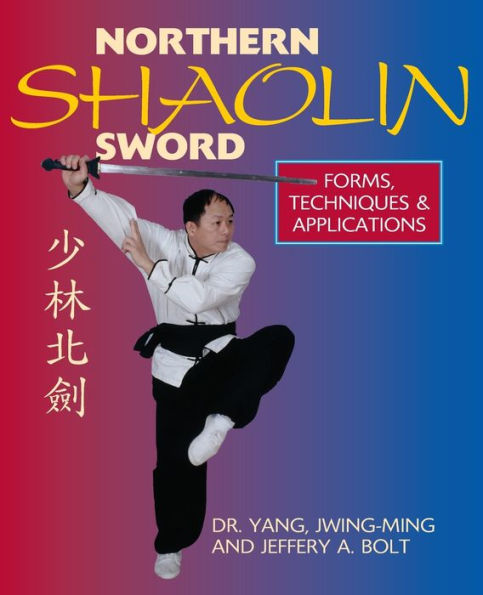 Northern Shaolin Sword: Form, Techniques, & Applications