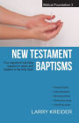 New Testament Baptisms: Four Baptisms Including Baptism in Water and Baptism in the Holy Spirit
