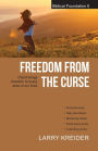 Freedom from the Curse: Christ Brings Freedom to Every Area of Our Lives