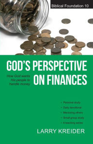 Title: God's Perspective on Finances: How God Wants His People to Handle Money, Author: Larry Kreider