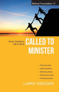 Title: Called to Minister: Every Christian's Call to Serve, Author: Larry Kreider