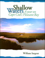 Shallow Waters: A Year on Cape Cod's Pleasant Bay