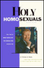 Holy Homosexuals: The Truth about Being Gay or Lesbian and Christian
