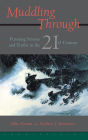 Muddling Through: Pursuing Science and Truth in the Twenty-first Century