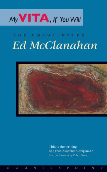 My Vita, If You Will: The Uncollected Ed McClanahan