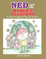 Ned and the World's Religions: As Seen Through the Eyes of Children