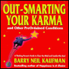 Out-Smarting Your Karma: And Other Pre-Ordained Conditions
