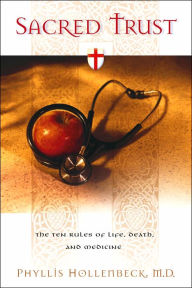 Sacred Trust: The Ten Rules of Life, Death, and Medicine