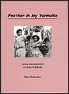 Title: Feather in My Yarmulke: Fond Memories of an Infant Israel, Author: Marvin Rubinstein