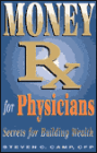 Money: RX for Physicians: Secrets for Building Wealth