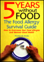 5 Years without Food; The Food Allergy Survival Guide