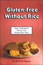 Gluten-Free without Rice: Easy Cooking for Variety on a Gluten-Free Diet