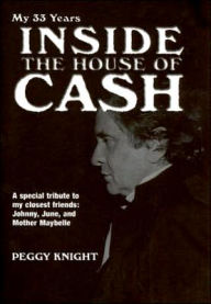My 33 Years inside the House of Cash: A Special Tribute to My Closest Friends, Johnny, June, and Mother Maybelle