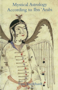 Mystical Astrology Ibn' Arabi
