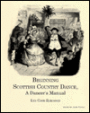 Beginning Scottish Country Dance: A Dancer's Manual (with Glossary)