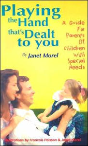 Playing the Hand That's Dealt to You: A Guide for Parents of Children with Special Needs