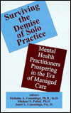Surviving the Demise of Solo Practice; Mental Health Practitioners Prospering in the Era of Managed Care / Edition 1