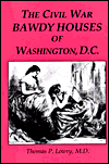 The Civil War Bawdy Houses of Washington, D. C.
