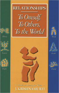 Relationships: To Oneself, To Others, and To the World