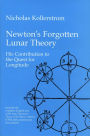 Newton's Forgotten Lunar Theory: His contribution to the quest for longitude