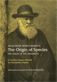 Title: Selections from Darwin's The Origin of Species: The shape of the argument, Author: Charles Darwin
