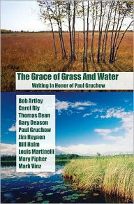 Grace of Grass and Water: Writing in Honor of Paul Gruchow