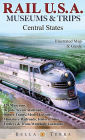 Rail U.S.A.: Museums & Trips, Central States