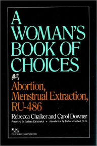 A Woman's Book of Choices: Abortion, Menstrual Extraction, RU-486