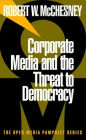 Corporate Media and the Threat to Democracy