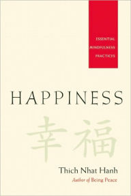 Title: Happiness: Essential Mindfulness Practices, Author: Thich Nhat Hanh