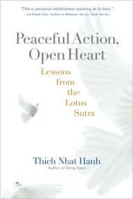 Title: Peaceful Action, Open Heart: Lessons from the Lotus Sutra, Author: Thich Nhat Hanh