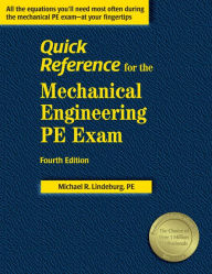 Quick Reference for the Mechanical Engineering PE Exam / Edition 4