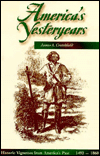 America's Yesteryears: Historic Vignettes from America's Past, 1492-1860