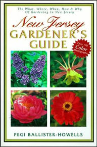 New Jersey Gardener's Guide: The What, Where, When, How & Why of Gardening in New Jersey